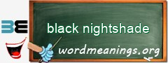 WordMeaning blackboard for black nightshade